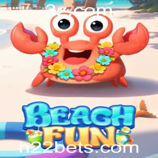 Explorando BeachFun e o Fascinante Mundo das Apostas com h22 bet